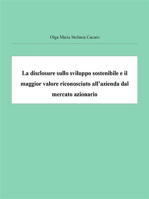 cover image of La disclosure sullo sviluppo sostenibile e il maggior valore riconosciuto all'azienda dal mercato